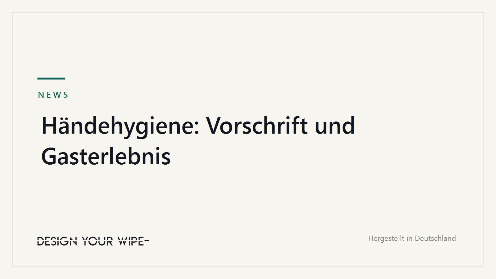 Händehygiene: Vorschrift und Gasterlebnis – DesignYourWipe